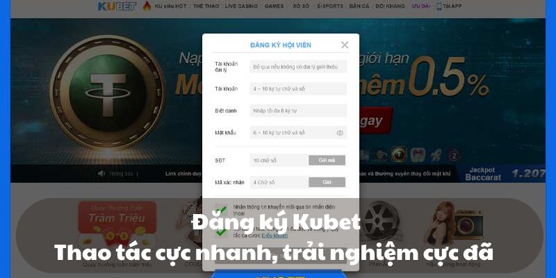 Đăng ký Kubet - Thao tác cực nhanh, trải nghiệm cực đã