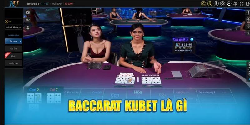 Giới thiệu sơ lược về trò chơi Baccarat kubet