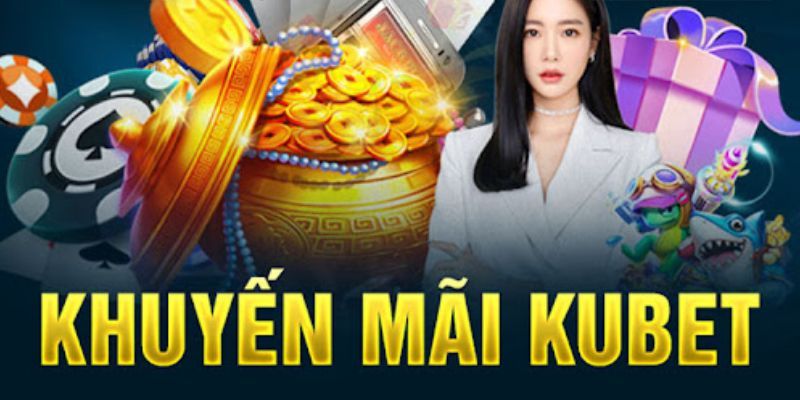 Khuyến mãi Kubet tặng thưởng hàng tuần