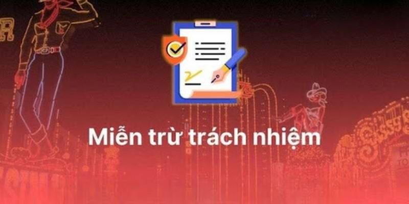 Một số dạng miễn trừ trách nhiệm mà người dùng cần nắm rõ