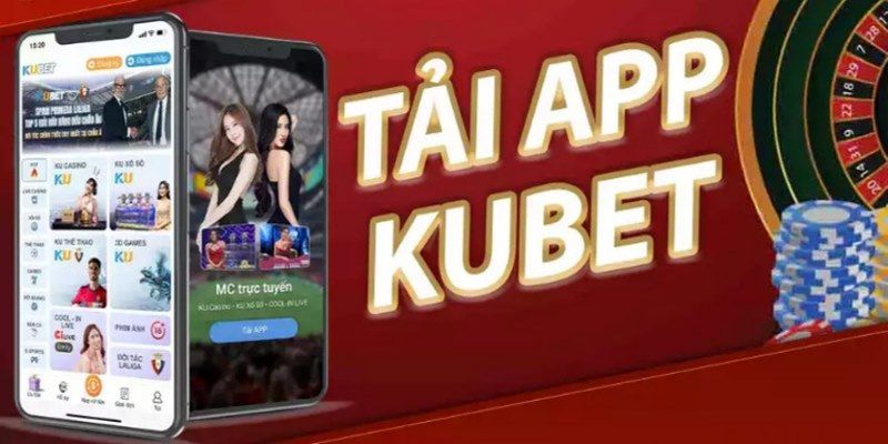 Tải app Kubet để giao dịch dễ dàng